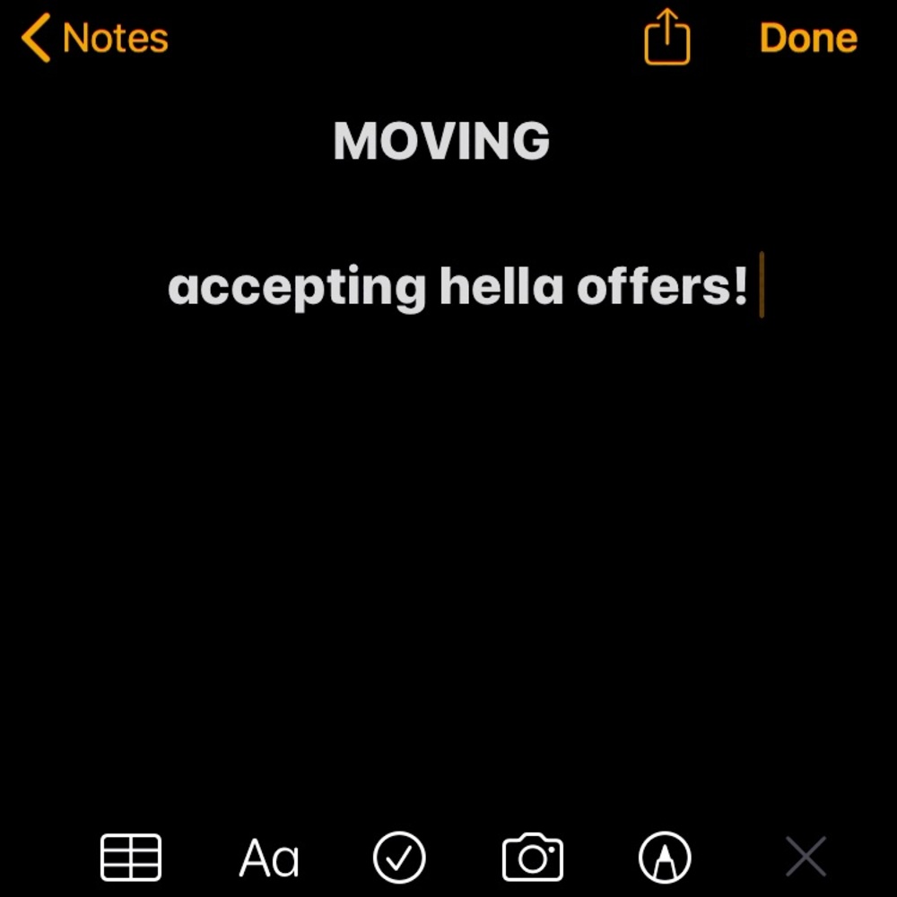 Moving so will be accepting most offers :)